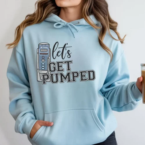 IV PUMP – LET’S GET PUMPED HOODIE