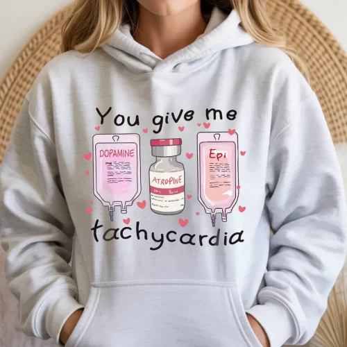 YOU GIVE ME TACHYCARDIA HOODIE
