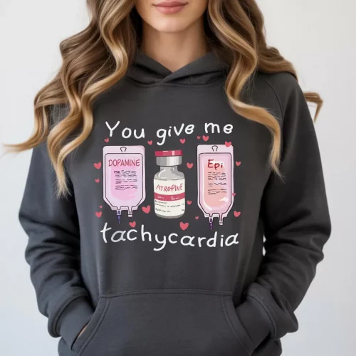 YOU GIVE ME TACHYCARDIA HOODIE