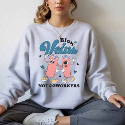 Blow Veins, Not Coworkers Sweatshirt