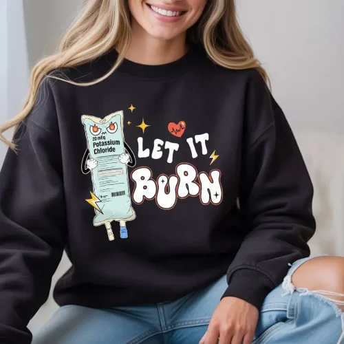 Let It Burn Potassium Chloride Sweatshirt