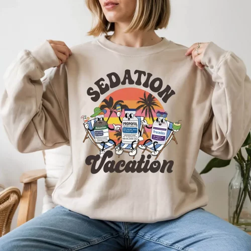 Sedation Vacation Critical Care Icu Sweatshirt
