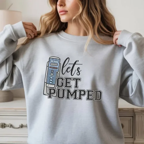 Iv Pump – Let’s Get Pumped Sweatshirt